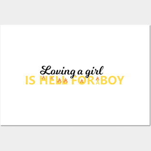 Loving a girl is hell for a boy Posters and Art